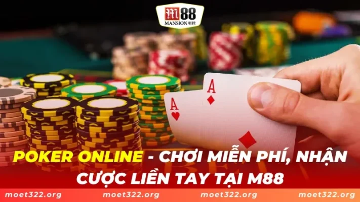 Poker Online M88 - Chinh Phục Tựa Game Casino HOT 1 Poker Online M88 - Chinh Phục Tựa Game Casino HOT 2024